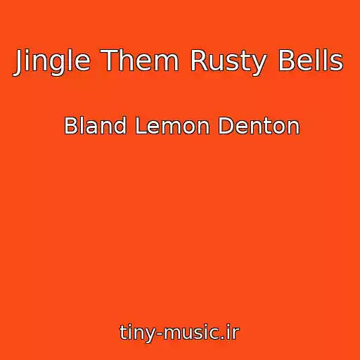 کاور آهنگ Jingle Them Rusty Bells از Bland Lemon Denton
