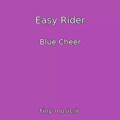 کاور آهنگ Easy Rider از Blue Cheer
