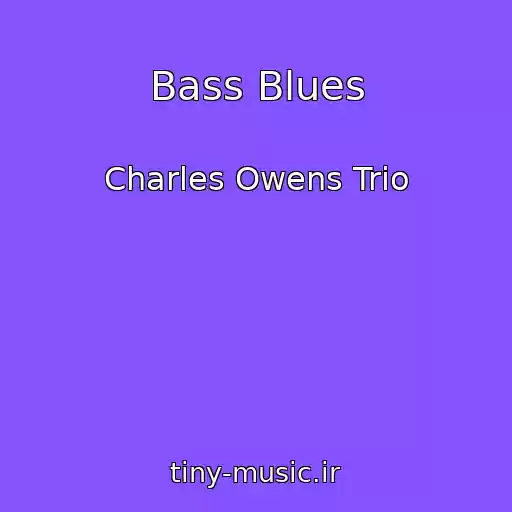 کاور آهنگ Bass Blues از Charles Owens Trio