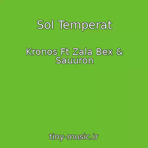 کاور آهنگ Sol Temperat از Kronos Ft Zala Bex & Sauuron