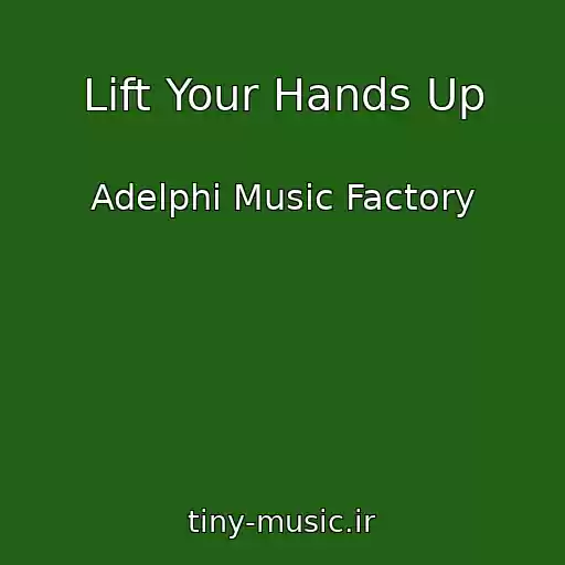 کاور آهنگ Lift Your Hands Up از Adelphi Music Factory