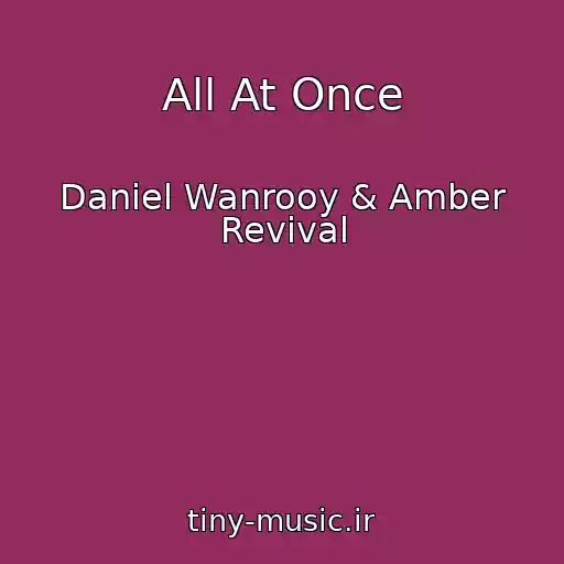 کاور آهنگ All At Once از Daniel Wanrooy & Amber Revival