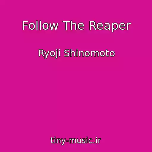 کاور آهنگ Follow The Reaper از Ryoji Shinomoto