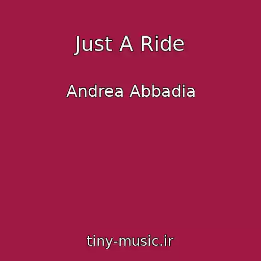 کاور آهنگ Just A Ride از Andrea Abbadia