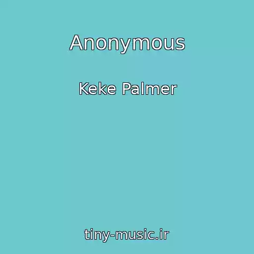 کاور آهنگ Anonymous از Keke Palmer