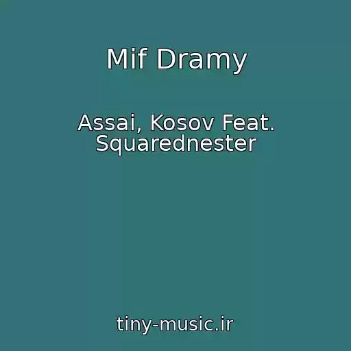 کاور آهنگ Mif Dramy از Assai, Kosov Feat. Squarednester