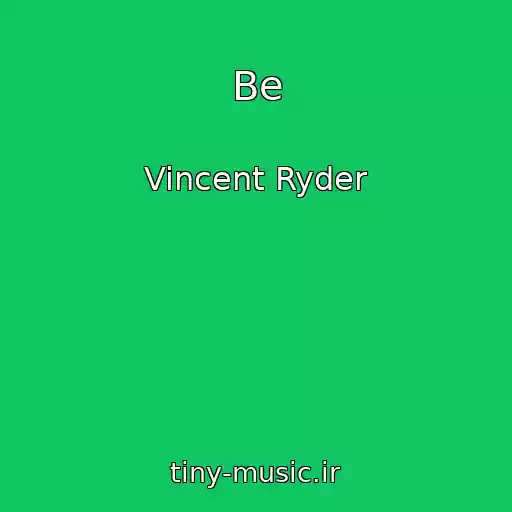 کاور آهنگ Be از Vincent Ryder