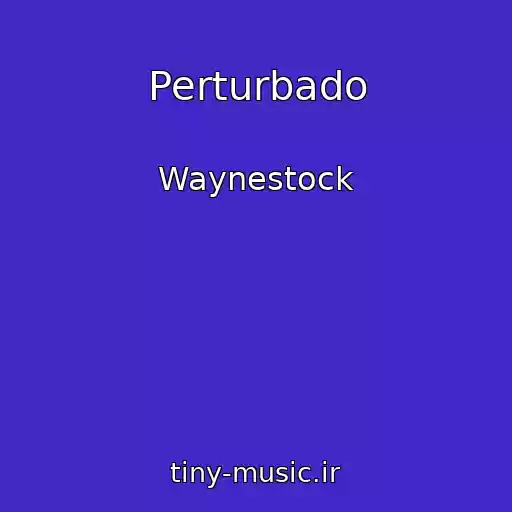 کاور آهنگ Perturbado از Waynestock