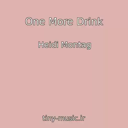 کاور آهنگ One More Drink از Heidi Montag
