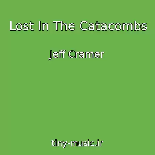 کاور آهنگ Lost In The Catacombs از Jeff Cramer