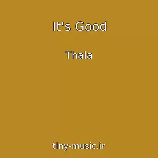کاور آهنگ It's Good از Thala