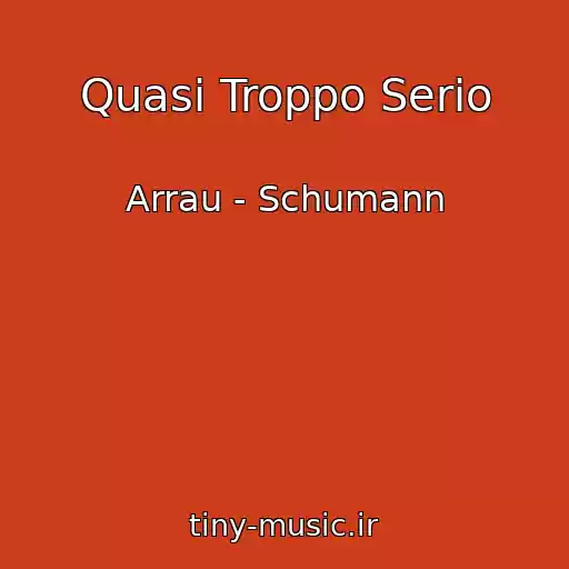 کاور آهنگ Quasi Troppo Serio از Arrau - Schumann