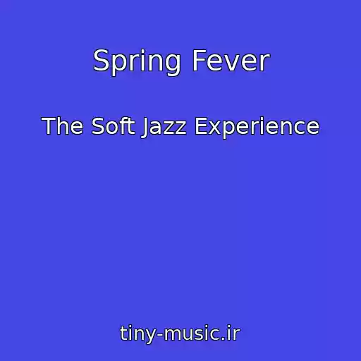 کاور آهنگ Spring Fever از The Soft Jazz Experience