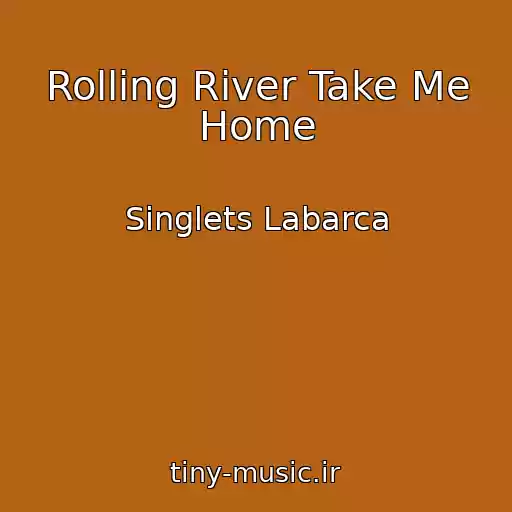 کاور آهنگ Rolling River Take Me Home از Singlets Labarca