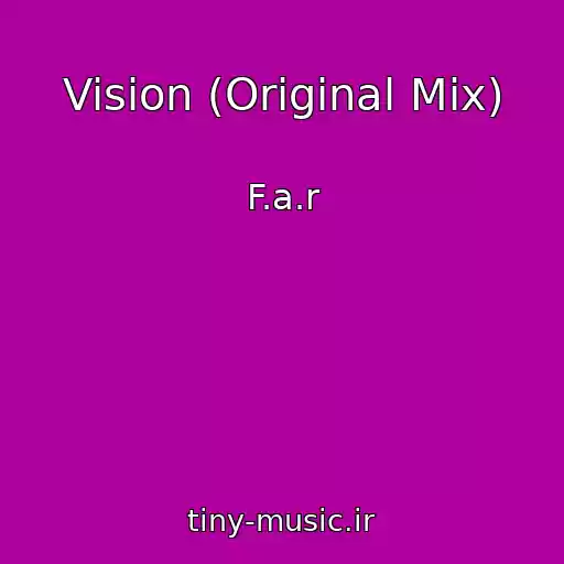 کاور آهنگ Vision (Original Mix) از F.a.r