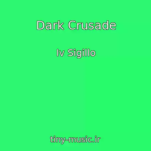 کاور آهنگ Dark Crusade از Iv Sigillo