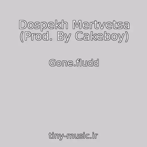 کاور آهنگ Dospekh Mertvetsa (Prod. By Cakeboy) از Gone.fludd
