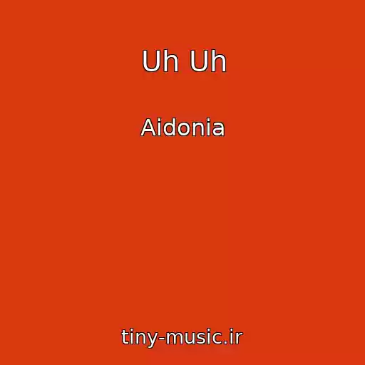 کاور آهنگ Uh Uh از Aidonia
