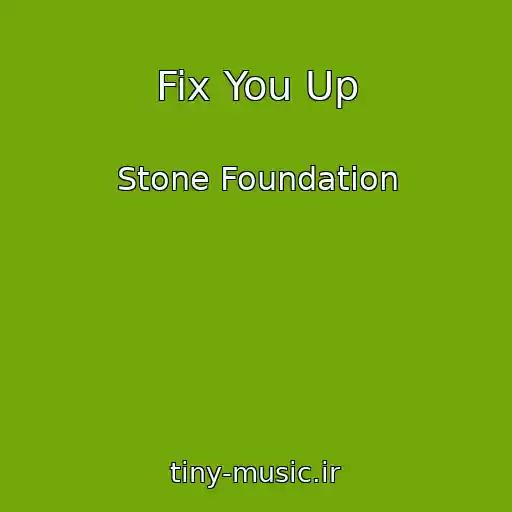 کاور آهنگ Fix You Up از Stone Foundation
