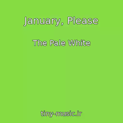 کاور آهنگ January, Please از The Pale White