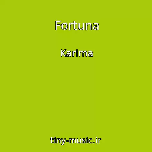 کاور آهنگ Fortuna از Karima