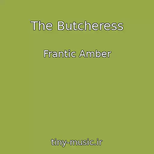 کاور آهنگ The Butcheress از Frantic Amber