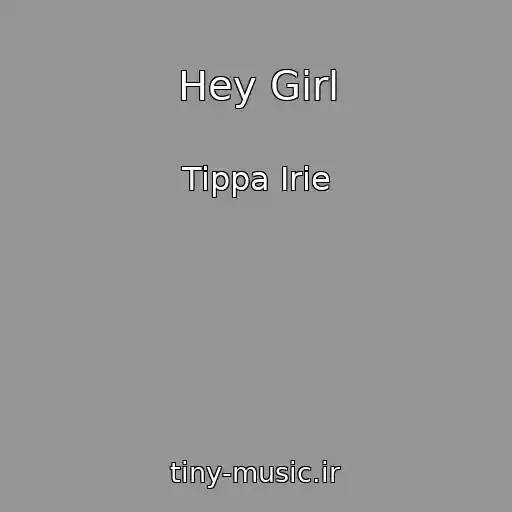 کاور آهنگ Hey Girl از Tippa Irie