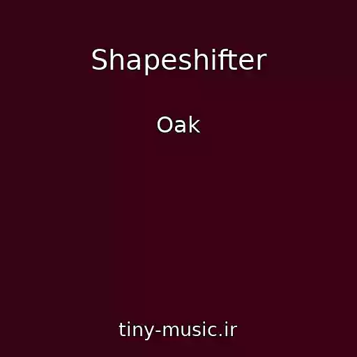 کاور آهنگ Shapeshifter از Oak
