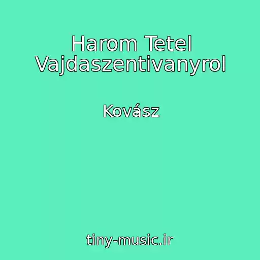 کاور آهنگ Harom Tetel Vajdaszentivanyrol از Kovász