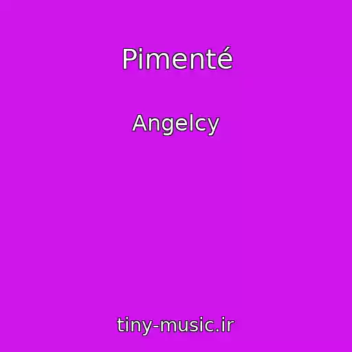 کاور آهنگ Pimenté از Angelcy