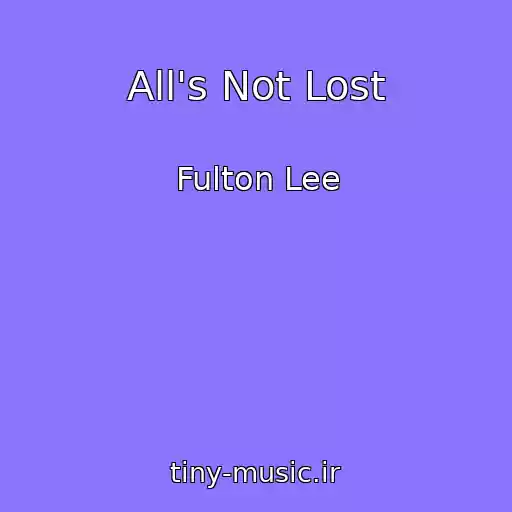 کاور آهنگ All's Not Lost از Fulton Lee
