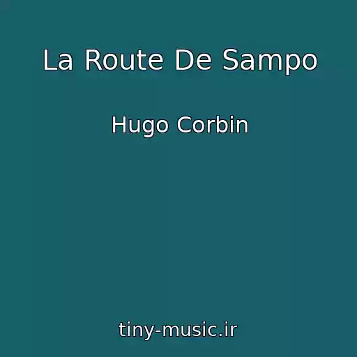 کاور آهنگ La Route De Sampo از Hugo Corbin