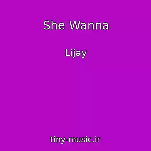 کاور آهنگ She Wanna از Lijay