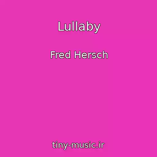 کاور آهنگ Lullaby از Fred Hersch