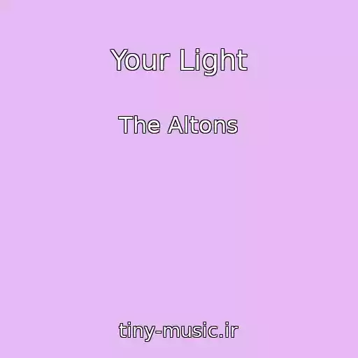 کاور آهنگ Your Light از The Altons
