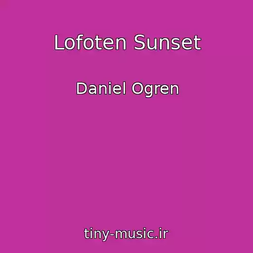 کاور آهنگ Lofoten Sunset از Daniel Ogren