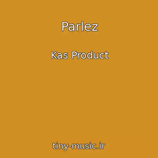 کاور آهنگ Parlez از Kas Product