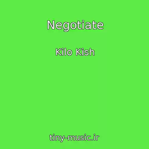 کاور آهنگ Negotiate از Kilo Kish