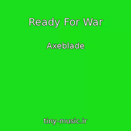 کاور آهنگ Ready For War از Axeblade