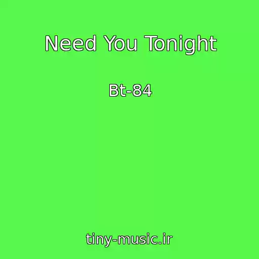 کاور آهنگ Need You Tonight از Bt-84