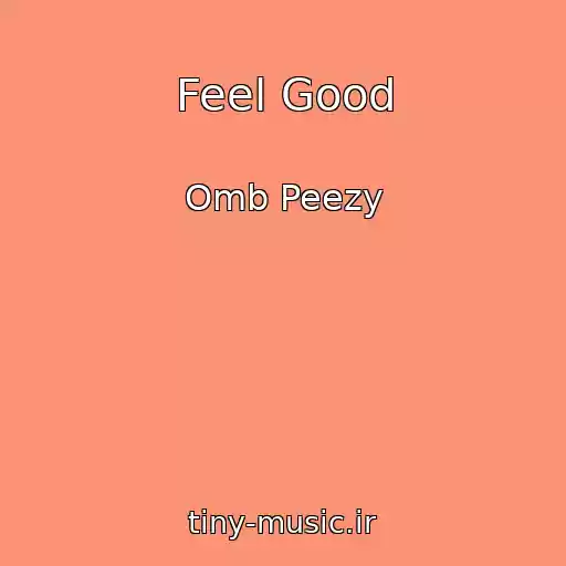کاور آهنگ Feel Good از Omb Peezy