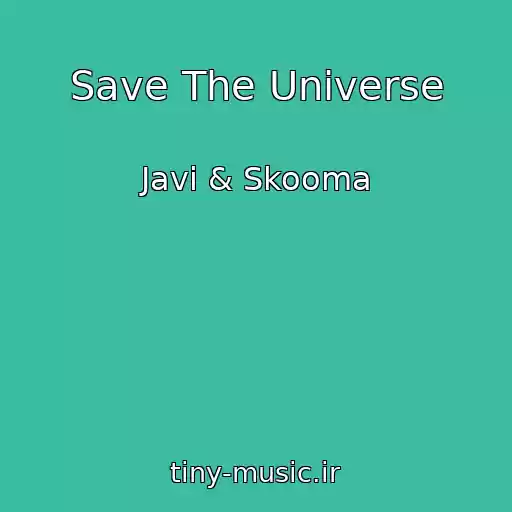 کاور آهنگ Save The Universe از Javi & Skooma