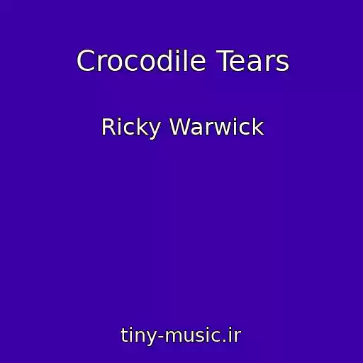 کاور آهنگ Crocodile Tears از Ricky Warwick