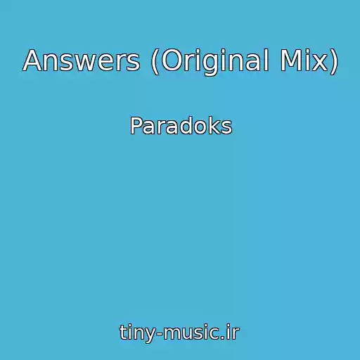 کاور آهنگ Answers (Original Mix) از Paradoks
