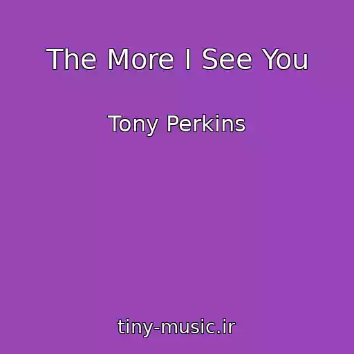 کاور آهنگ The More I See You از Tony Perkins