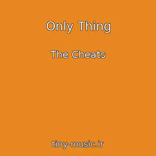 کاور آهنگ Only Thing از The Cheats