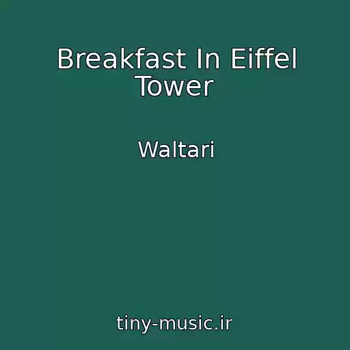 کاور آهنگ Breakfast In Eiffel Tower از Waltari