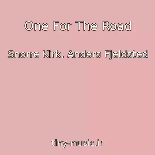 کاور آهنگ One For The Road از Snorre Kirk, Anders Fjeldsted