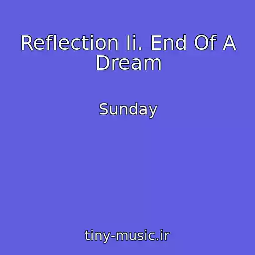 کاور آهنگ Reflection Ii. End Of A Dream از Sunday