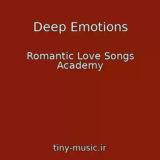کاور آهنگ Deep Emotions از Romantic Love Songs Academy